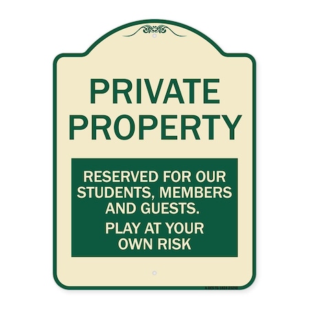 Signmission Private Property Reserved for Our Students Members and Guests Play at Your Own Risk, TG-1824-23250 A-DES-TG-1824-23250